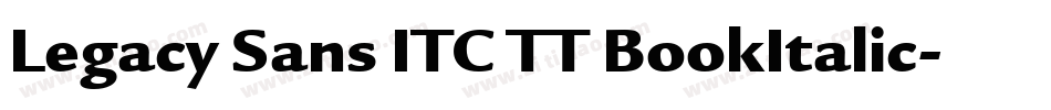 Legacy Sans ITC TT BookItalic字体转换